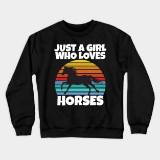 Just a girl who loves horses Crewneck Sweatshirt